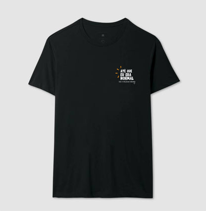 Camiseta Até que eu era normal