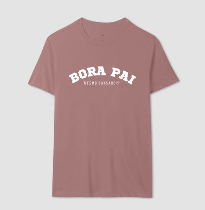 Camiseta Pai - Bora Pai mesmo cansado