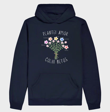 Moletom Plantei amor colhi netos