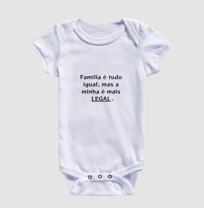 Body Infantil Personalizado - Família é tudo igual, a minha é mais legal