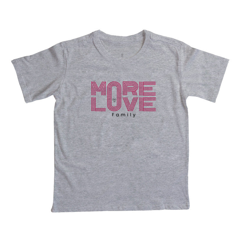 Camiseta Infantil - More Love Family