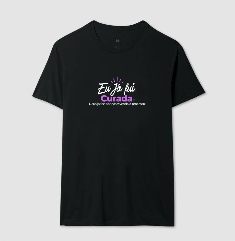 Camiseta  Eu já fui Curada