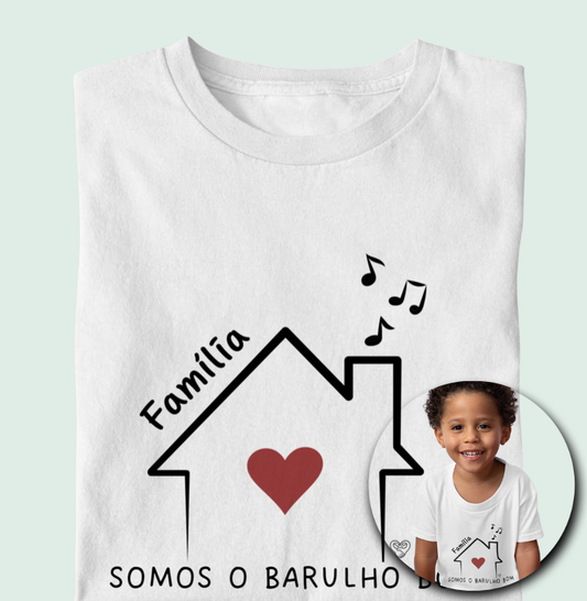 Camiseta Família - Somos o barulho bom