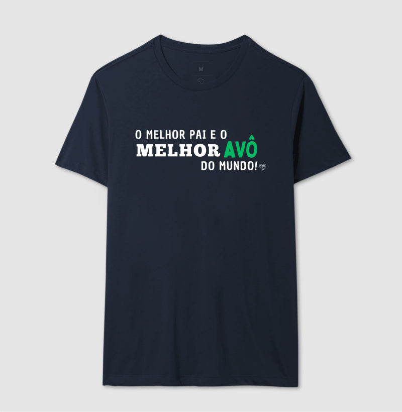 Camiseta Pai  Melhor Pai, Melhor Avô