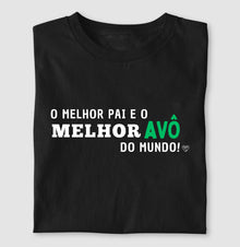 Camiseta Pai Melhor Pai, Melhor Avô