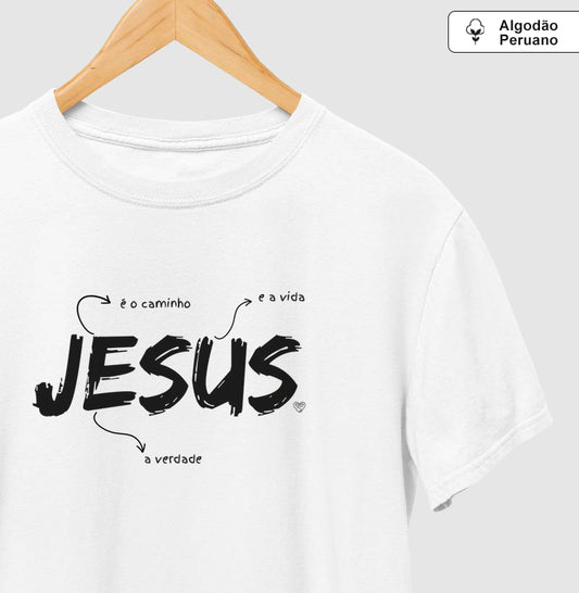Camiseta - Jesus é o caminho, verdade e vida
