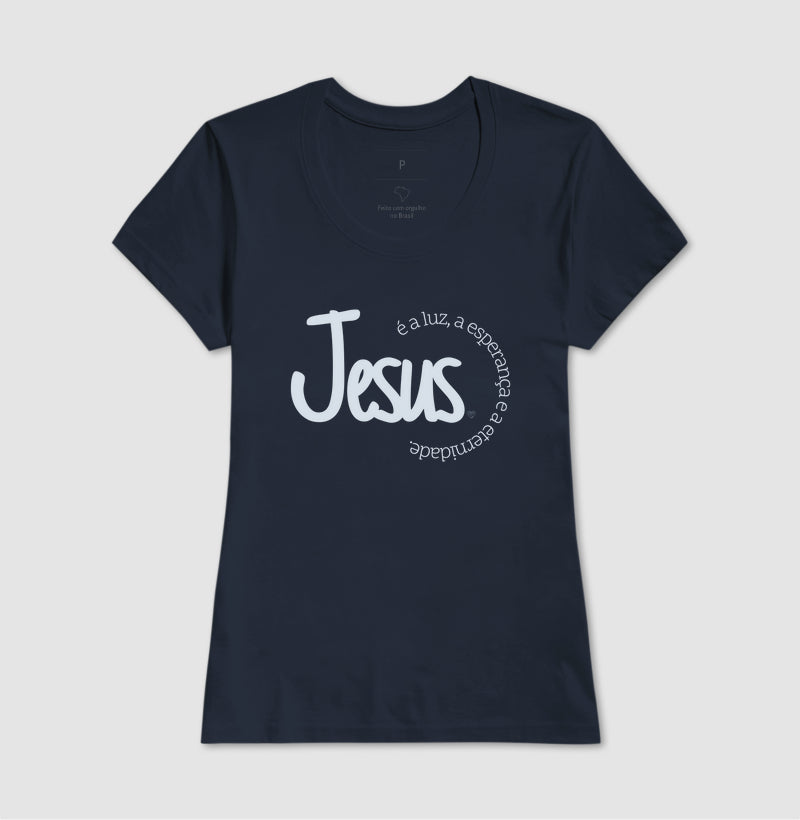 Camiseta Jesus é a Luz, esperança e eternidade
