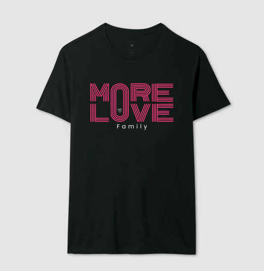 Camiseta Família - More Love Family