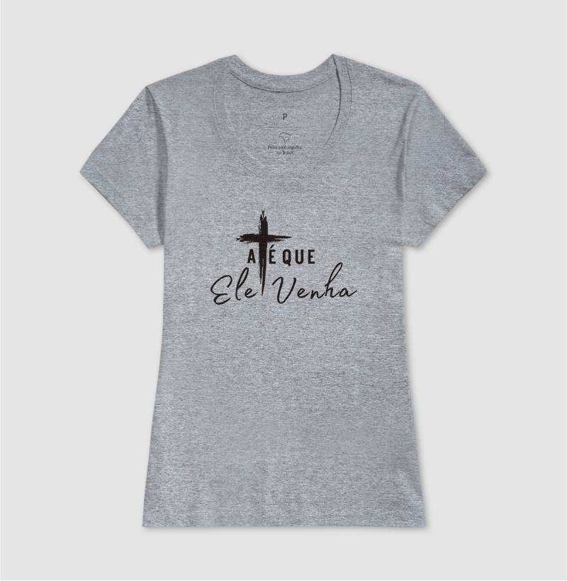 Camiseta até que ele venha