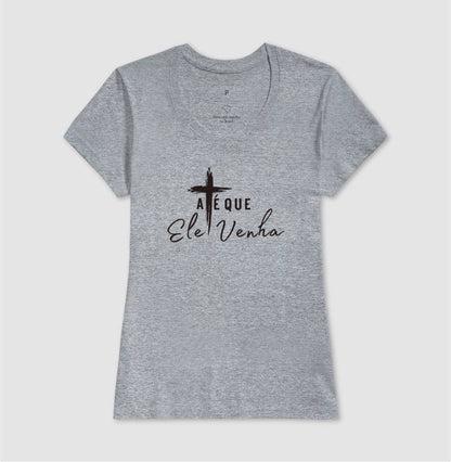 Camiseta até que ele venha