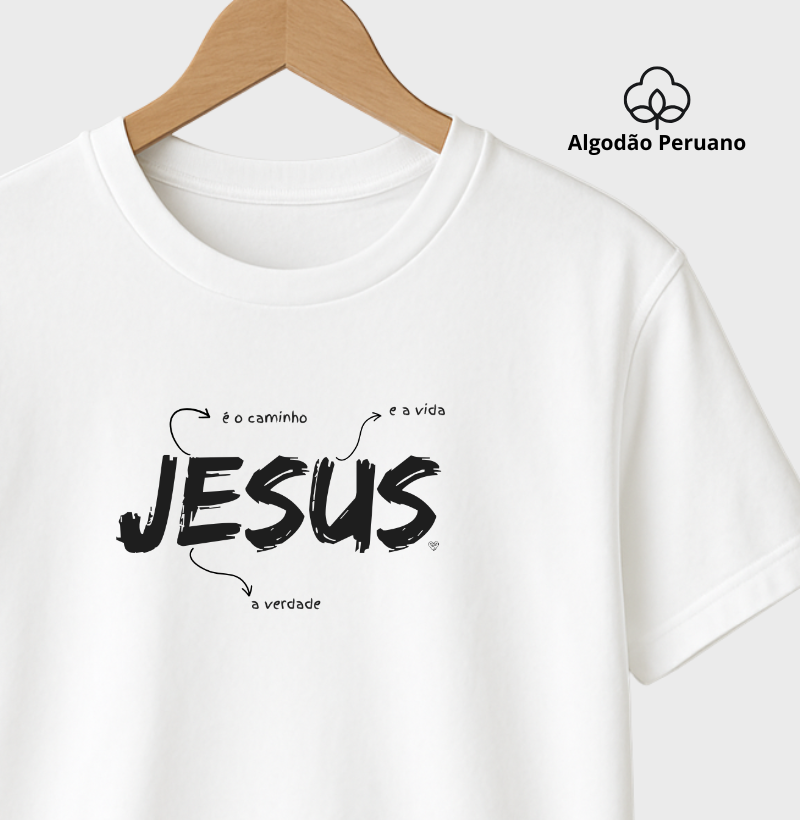 Camiseta Jesus é o caminho, verdade e vida (Algodão Peruano)