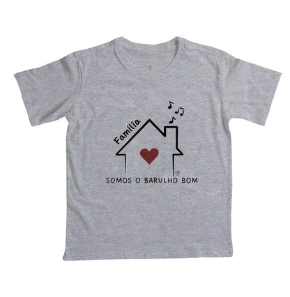 Camiseta Infantil Família Somos o barulho bom