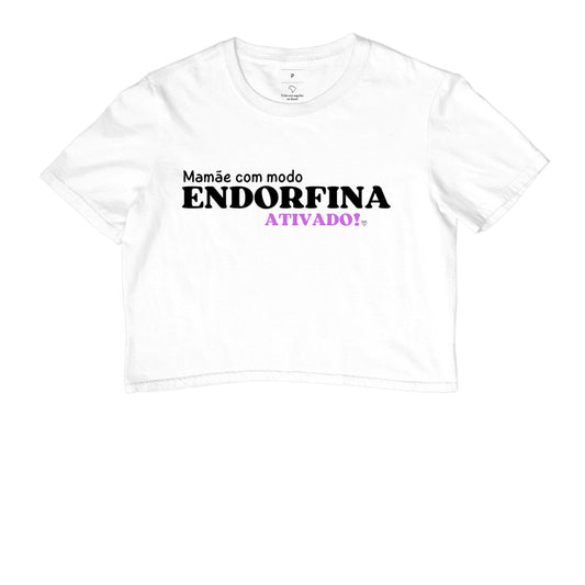 Cropped Mãe - Modo endorfina Ativado