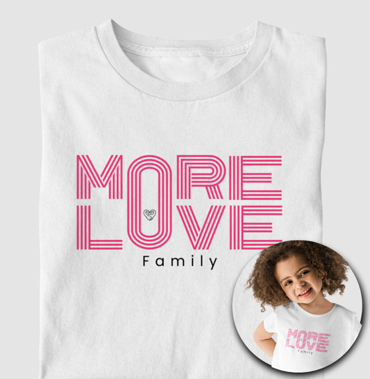 Camiseta Infantil - More Love Family