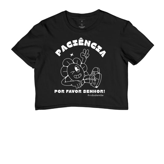 Cropped Mãe - Paciência por favor