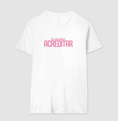 Camiseta Personaliza - eu escolho acreditar