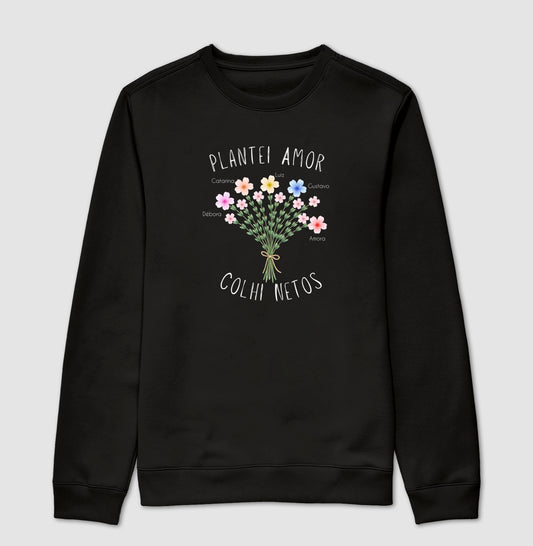 Suéter Plantei Amor, colhi netos