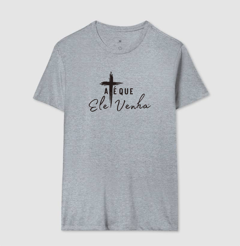 Camiseta Até que ele venha