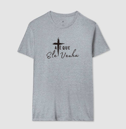 Camiseta Até que ele venha