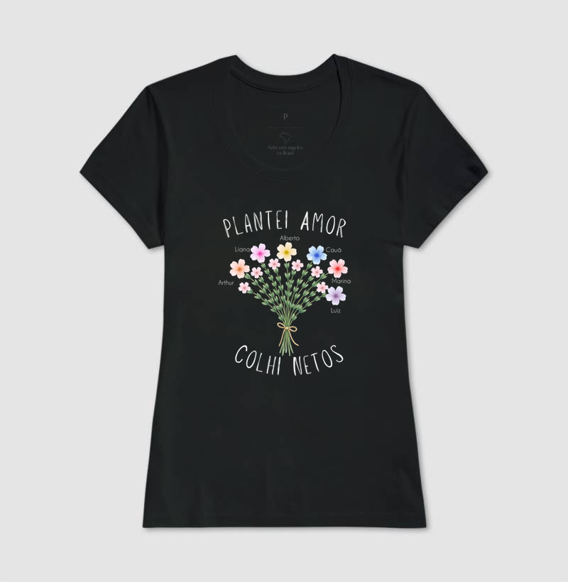 Camiseta Personalizada Plantei amor, colhi netos
