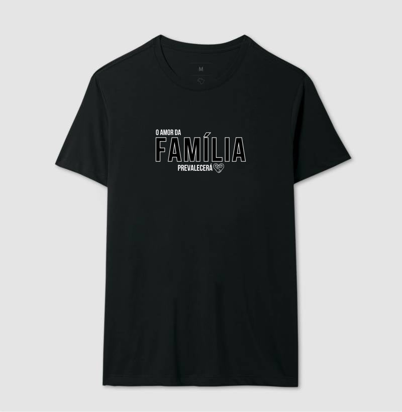 Camiseta Família  O amor prevalecerá