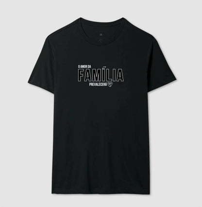 Camiseta Família  O amor prevalecerá