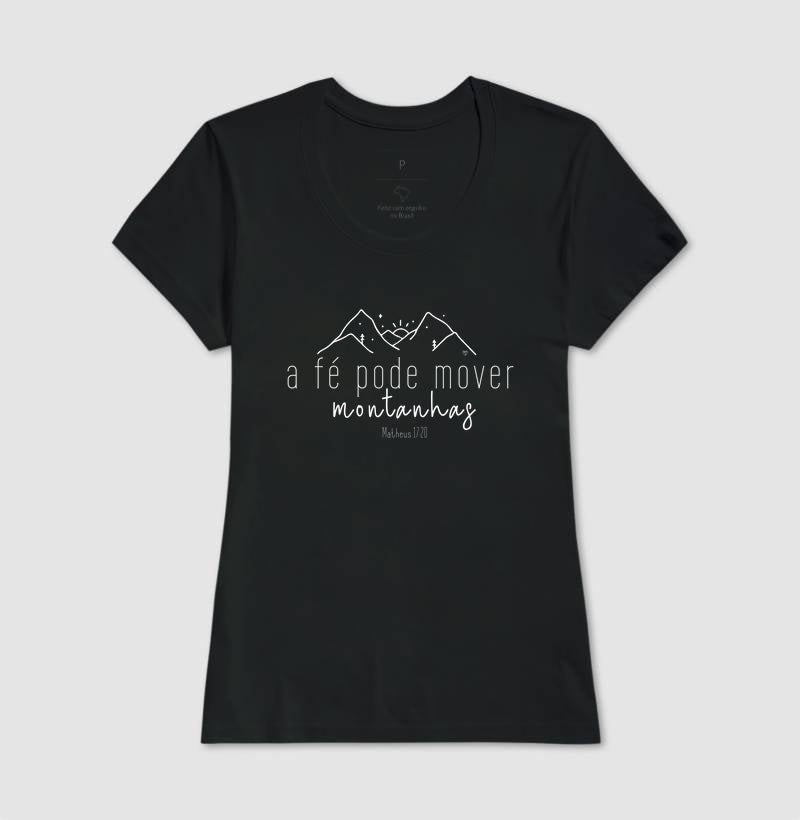 Camiseta A Fé pode mover montanhas