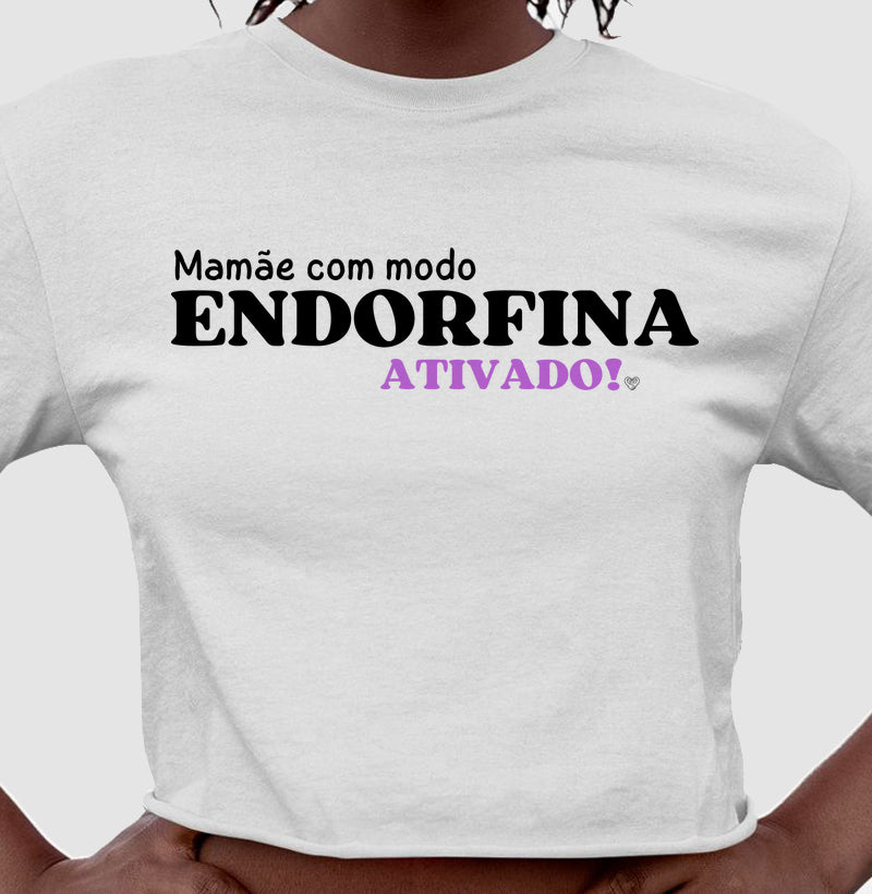 Cropped Mãe - Modo endorfina Ativado