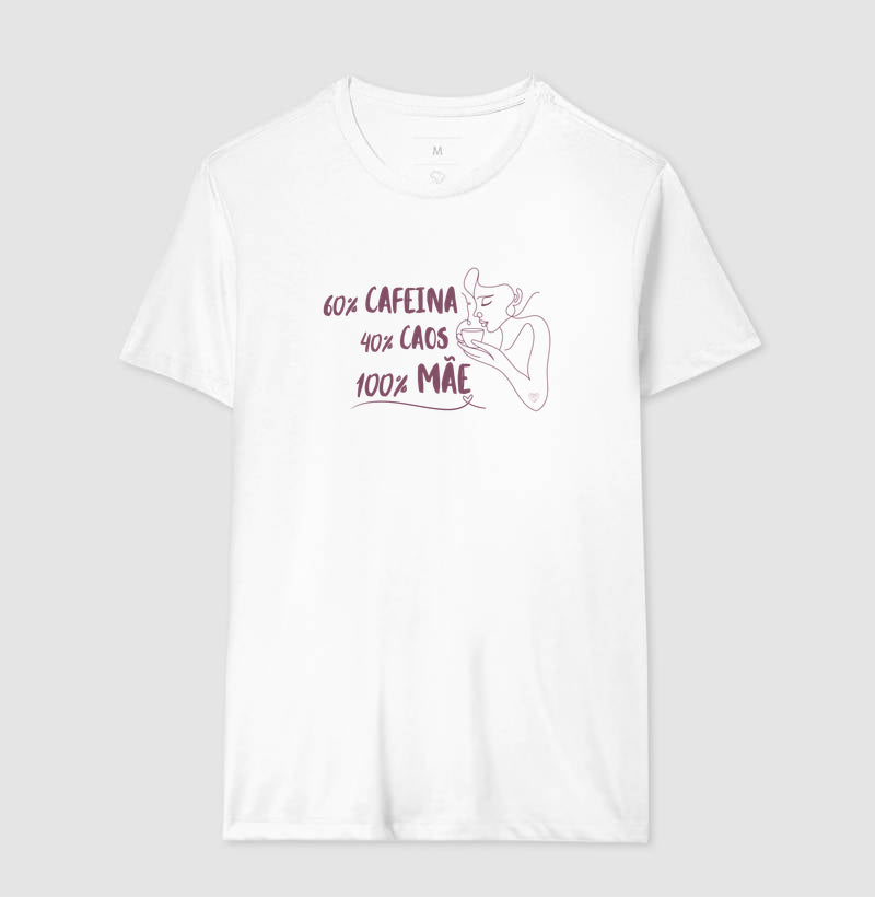 Camiseta Mãe 60% Café, 40% Caos, 100% Mãe