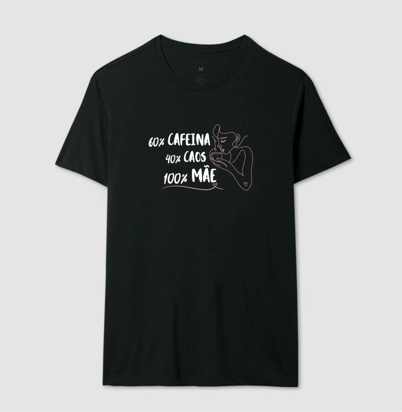 Camiseta Mãe 60% Café, 40% Caos, 100% Mãe