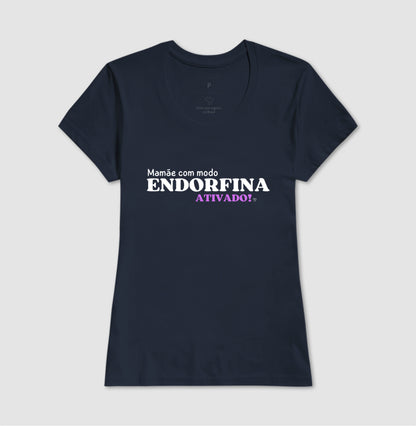 Camiseta Mãe  Modo endorfina Ativado