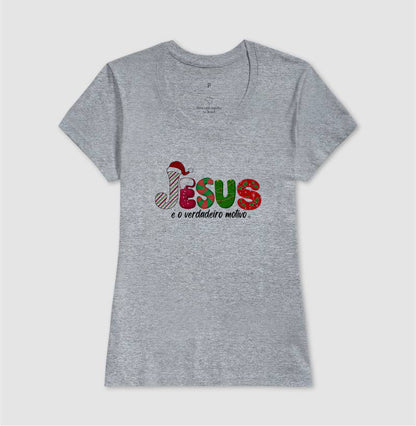 Camiseta Natal Jesus é o motivo