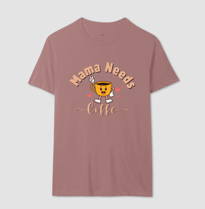 Camiseta Mãe - Mama Needs Coffe 2
