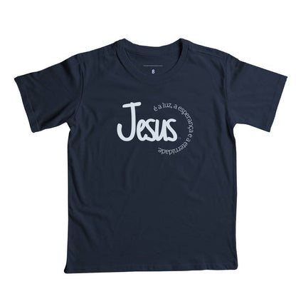 Camiseta Infantil Jesus é a Luz, esperança e eternidade