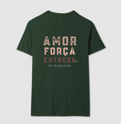 Camiseta Mãe - Amor, Força e entrega