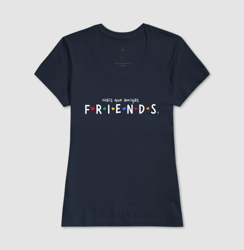 Camiseta Mais que amigas Friends
