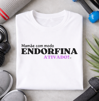 Camiseta Mãe  Modo endorfina Ativado