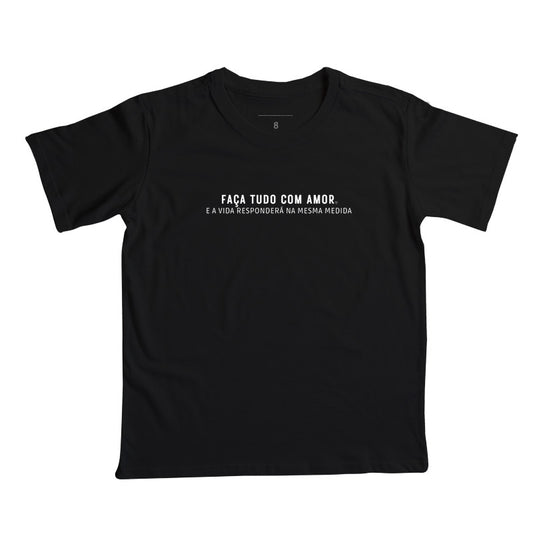Camiseta Infantil - Faça tudo com amor