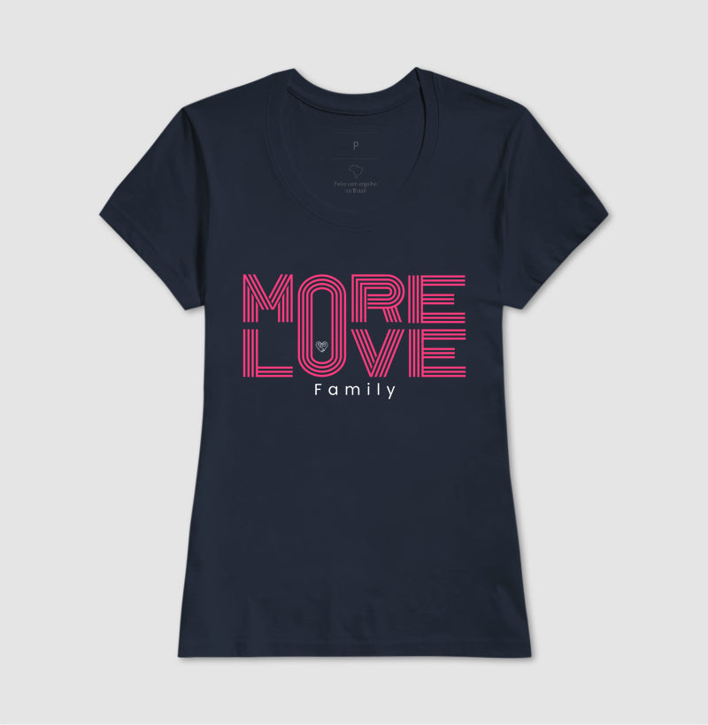 Camiseta Família More Love Family