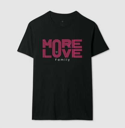 Camiseta Família More Love Family