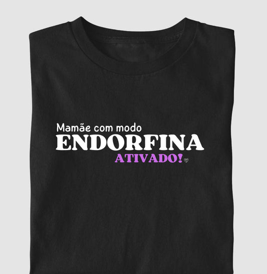 Camiseta Mãe - Modo endorfina Ativado