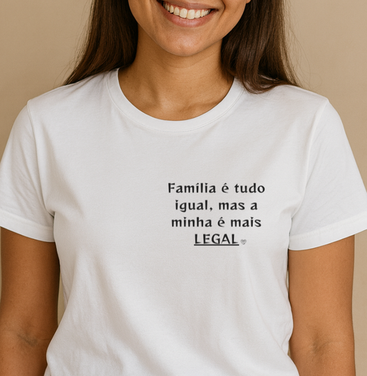 Camiseta Personalizada - Família é tudo igual, a minha é mais legal
