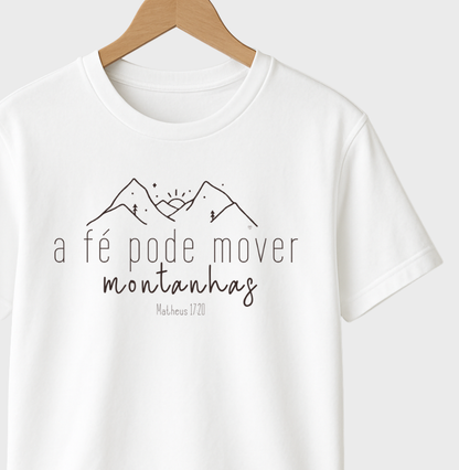 Camiseta A Fé pode mover montanhas