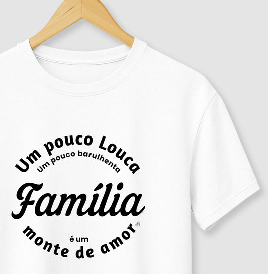 Camiseta Família - Um monte de amor