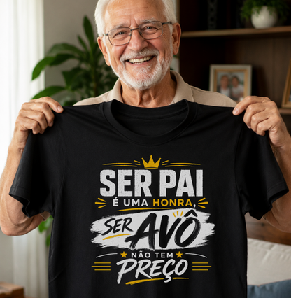 Camiseta ser Pai é uma Honra ser Avó não tem preço