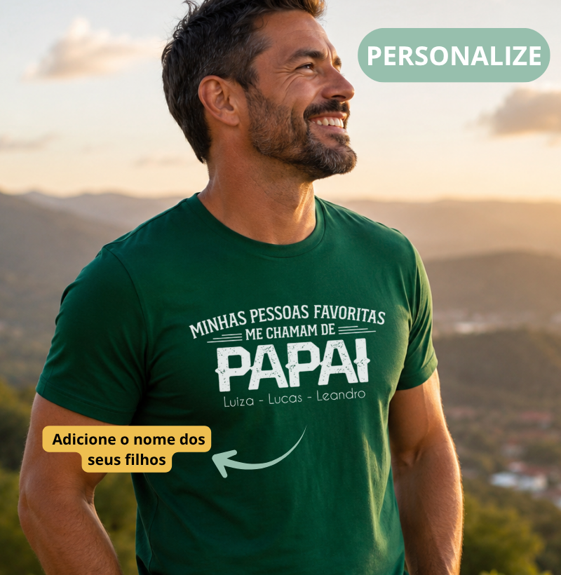 Camiseta Personalizada Minhas Pessoas Favoritas me chamam de PAPAI